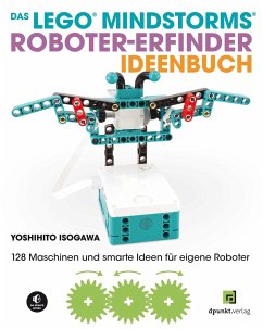 Das LEGO®-MINDSTORMS®-Roboter-Erfinder-Ideenbuch - Isogawa, Yoshihito