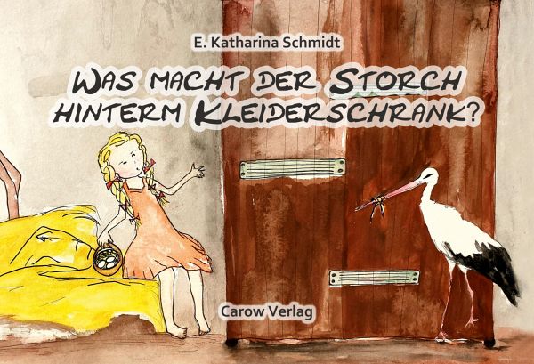 Was macht der Storch hinterm Kleiderschrank? von Ewa Katharina Schmidt  portofrei bei bücher.de bestellen