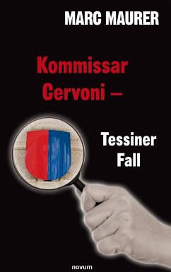 Kommissar Cervoni - Tessiner Fall - Maurer, Marc