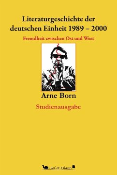 Literaturgeschichte der deutschen Einheit 1989-2000 - Born, Arne