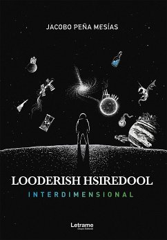 Looderish hsiredool: Interdimensional (eBook, ePUB) - Mesías, Jacobo Peña