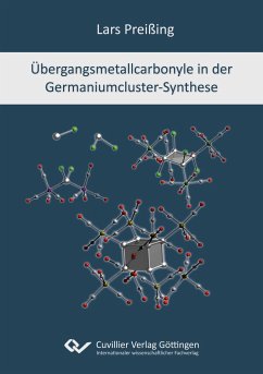 Übergangsmetallcarbonyle in der Germaniumcluster-Synthese - Preißing, Lars