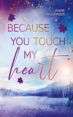 Because you touch my heart - Niggemeier, Janine
