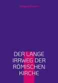 Der lange Irrweg der römischen Kirche
