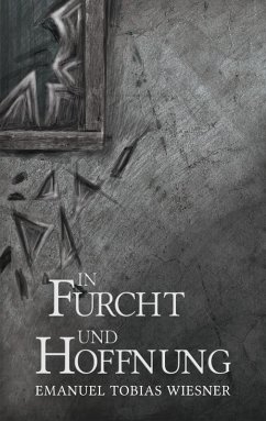 In Furcht und Hoffnung (eBook, ePUB) - Wiesner, Emanuel Tobias