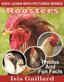 Roosters Photos and Fun Facts for Kids (Kids Learn With Pictures, #72) (eBook, ePUB) Roosters Photos and Fun Facts for Kids (Kids Learn With Pictures, #72) (eBook, ePUB)