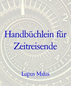 Handbüchlein für Zeitreisende (eBook, ePUB) - Malus, Lupus