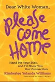 Dear White Woman, Please Come Home (eBook, ePUB)