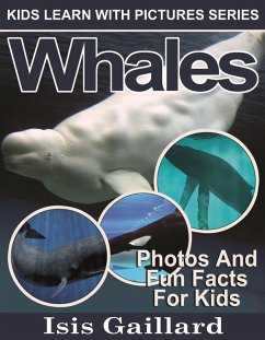 Whales Photos and Fun Facts for Kids (Kids Learn With Pictures, #82) (eBook, ePUB) - Gaillard, Isis