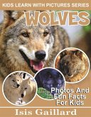 Wolves Photos and Fun Facts for Kids (Kids Learn With Pictures, #83) (eBook, ePUB)