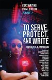 To Serve, Protect, and Write (eBook, ePUB)