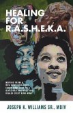 Healing for R.A.S.H.E.K.A. (eBook, ePUB) Healing for R.A.S.H.E.K.A. (eBook, ePUB)