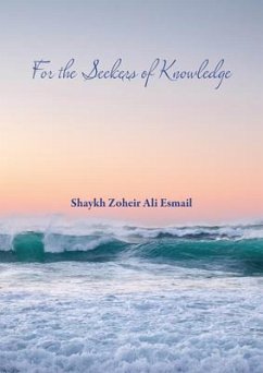 For the Seekers of Knowledge (eBook, ePUB) - Esmail, Zoheir Ali