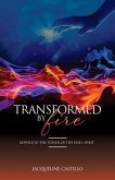 TRANSFORMED BY FIRE. Refined by the Power of the Holy Spirit. (eBook, ePUB)