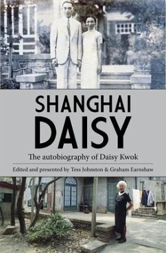 Shanghai Daisy (eBook, ePUB) - Kwok, Daisy; Earnshaw, Graham; Johnston, Tess