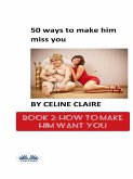 50 Ways To Make Him Miss You - 2 (eBook, ePUB)