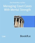 Managing Court Cases With Mental Strength (eBook, ePUB)