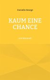 Kaum eine Chance (eBook, ePUB)