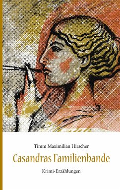 Casandras Familienbande (eBook, ePUB) - Hirscher, Timm Maximilian