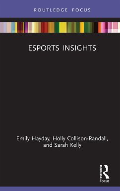 Esports Insights (eBook, PDF) - Hayday, Emily; Collison-Randall, Holly; Kelly, Sarah