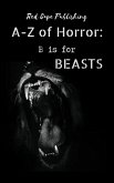 B is for Beasts (A-Z of Horror, #2) (eBook, ePUB)