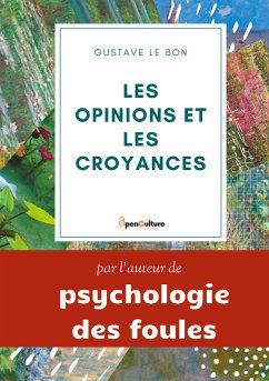 Les opinions et les croyances : Genèse, Évolution (eBook, ePUB)