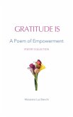 Gratitude Is: A Poem of Empowerment (Acronym Poetry Gift Series, #1) (eBook, ePUB)
