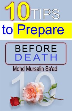 10 Tips to Prepare Before Death (Muslim Reverts series, #1) (eBook, ePUB) - Saad, Mohd Mursalin