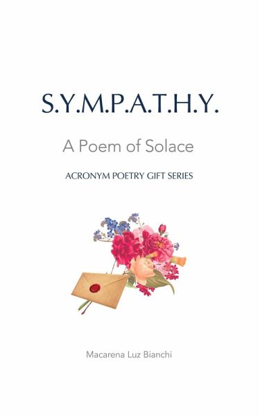 Sympathy: A Poem of Solace (Acronym Poetry Gift Series, #1) (eBook, ePUB) Sympathy: A Poem of Solace (Acronym Poetry Gift Series, #1) (eBook, ePUB)