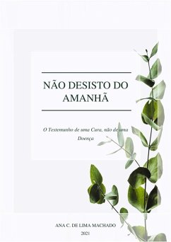 Não desisto do Amanhã (eBook, ePUB) - de Lima Machado, Ana C.