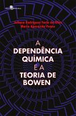 A Dependência Química e a Teoria de Bowen (eBook, ePUB) A Dependência Química e a Teoria de Bowen (eBook, ePUB)