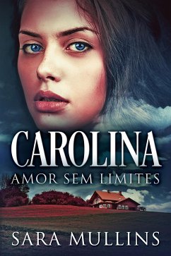 Carolina - Amor Sem Limites (eBook, ePUB) - Mullins, Sara