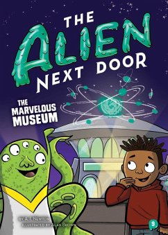 The Alien Next Door 9: The Marvelous Museum (eBook, ePUB) - Newton, A. I.