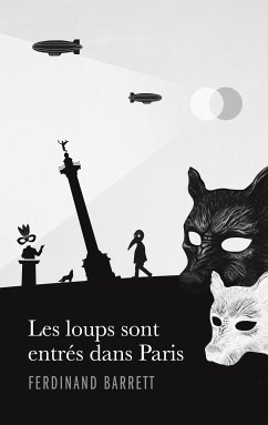 Les loups sont entrés dans Paris (eBook, ePUB) - Barrett, Ferdinand