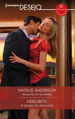 Amante no escritório - A dureza do diamante (eBook, ePUB) - Anderson, Natalie; Betts, Heidi