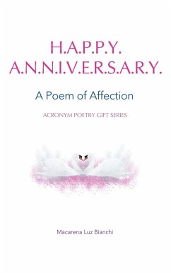 Happy Anniversary: A Poem of Affection (Acronym Poetry Gift Series, #1) (eBook, ePUB) - Bianchi, Macarena Luz