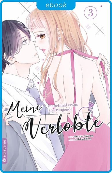 Meine manchmal etwas anstrengende Verlobte Bd.3 (eBook, ePUB) Meine manchmal etwas anstrengende Verlobte Bd.3 (eBook, ePUB)