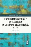 Encounters with Jazz on Television in Cold War Era Portugal (eBook, ePUB)