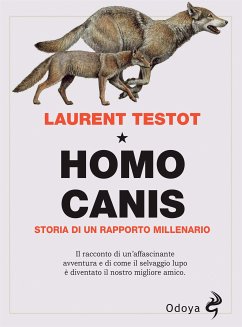 Homo Canis. Storia di un rapporto millenario (eBook, ePUB) - Testot, Laurent