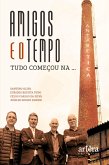 Amigos e o Tempo: Tudo Começou na Antarctica (eBook, ePUB)