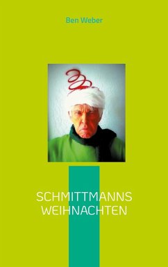 Schmittmanns Weihnachten (eBook, ePUB) - Weber, Ben