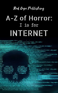 I is for Internet (A-Z of Horror, #9) (eBook, ePUB) - Blakey-Novis, P. J.