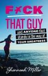 F*ck That Guy (eBook, ePUB) - Bild 1