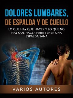 Dolores lumbares, de espalda y de cuello (Traducido) (eBook, ePUB) - Varios, Autores