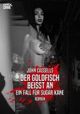 DER GOLDFISCH BEISST AN - EIN FALL FÜR SUGAR KANE (eBook, ePUB)