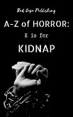 K is for Kidnap (A-Z of Horror, #11) (eBook, ePUB)