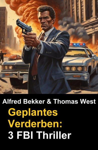 Geplantes Verderben: 3 FBI Thriller (eBook, ePUB)