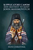 Supplicatory Canon and Akathist to Saint John Maximovitch (eBook, ePUB)