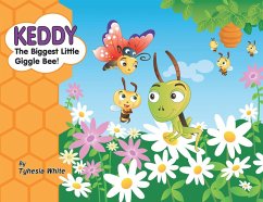 Keddy the Biggest Little Giggle Bee! (eBook, ePUB) - White, Tyhesia