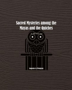 Sacred Mysteries among the Mayas and the Quiches - 11, 500 Years Ago (eBook, ePUB) - Plongeon, Augustus